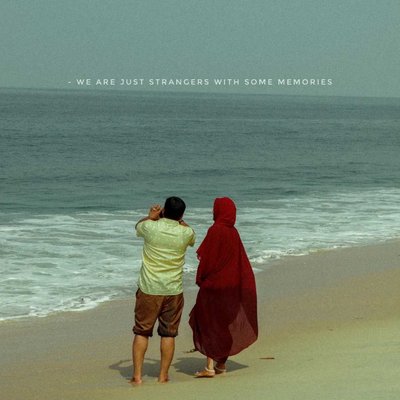 We are just strangers with some memories ☺️