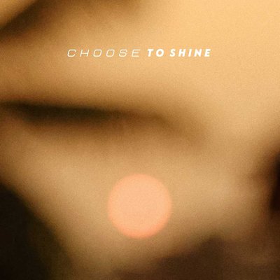 choose to shine 