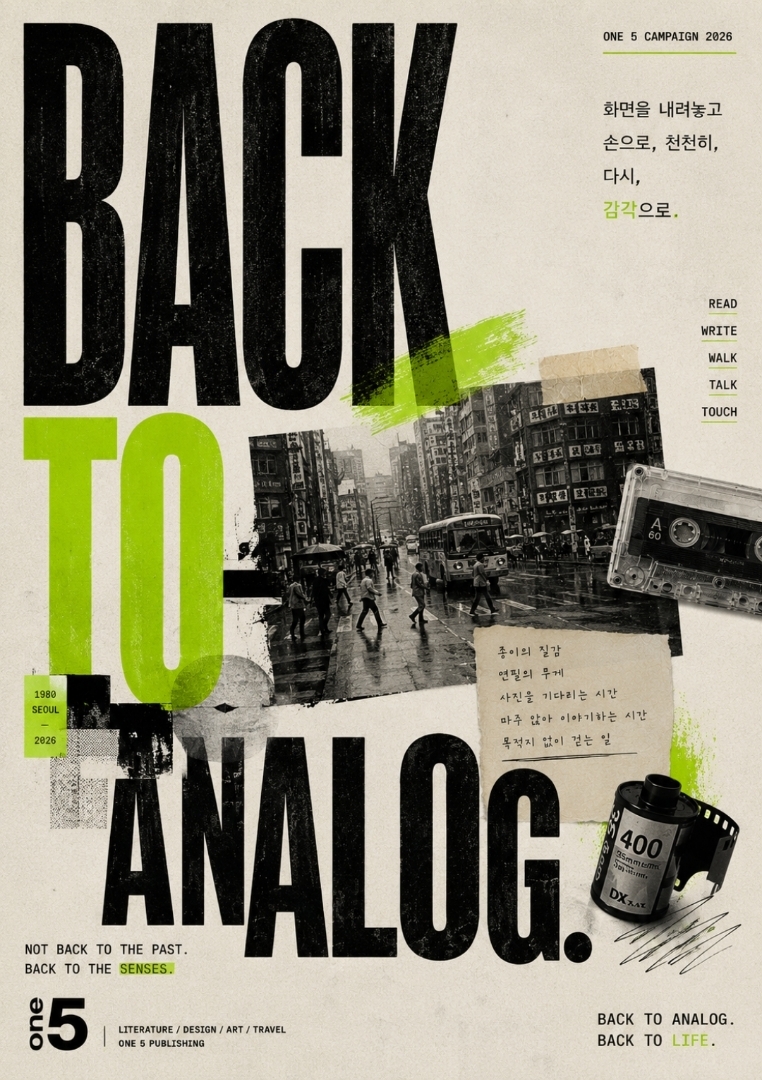 BACK TO ANALOG.
BACK TO LIFE.