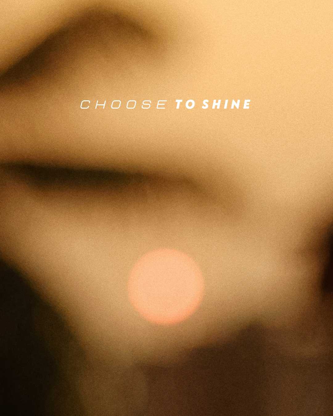 choose to shine 